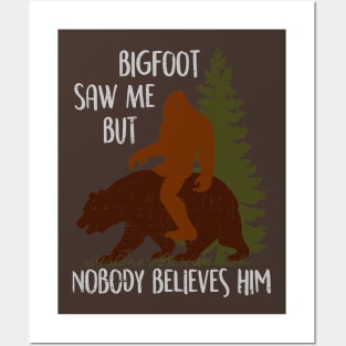 Bigfoot Saw Me But Nobody Believes Him - Vintage bigfootT-Shirt Posters and Art